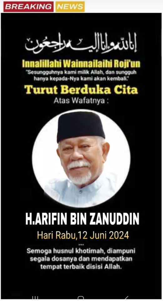 Selamat Jalan Sahabatku… Engkau mendahului kami Insha Allah kami semua pun akan menyusulmu (H. Arifin bin Zanuddin)